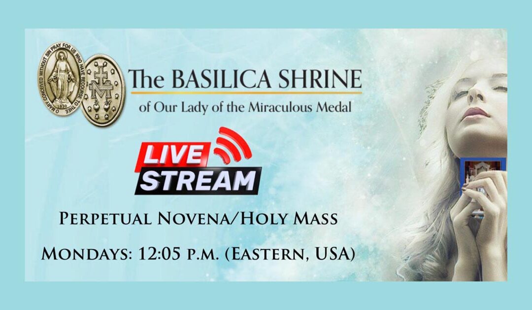 Weekly Livestream of Perpetual Novena Followed by Holy Mass